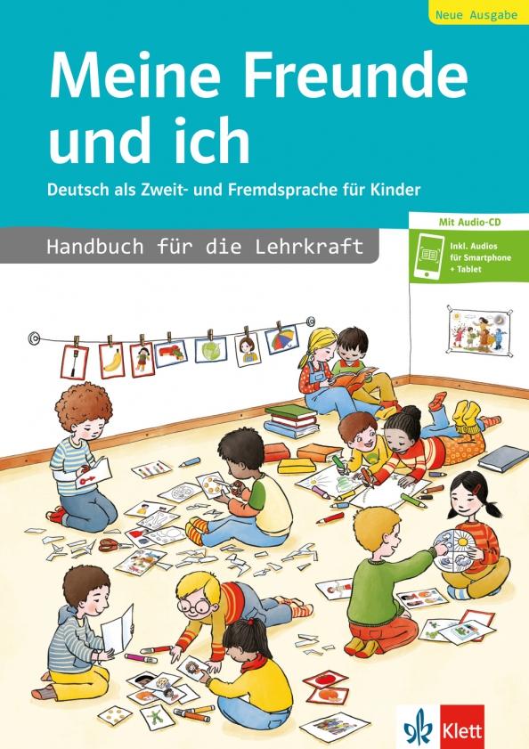 Kniffka, Benati, Sieber: Meine Freunde und ich, Neue Ausgabe. Deutsch als Zweit- und Fremdsprache für Kinder. Handbuch + CD