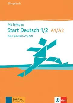 Hantschel, Krieger, Klotz: Mit Erfolg zu Start Deutsch 1/2, telc Deutsch A1/A2. Übungsbuch + Online