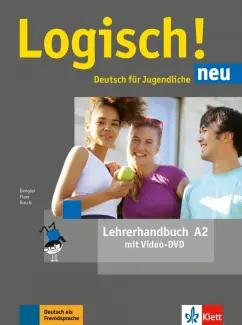 Dengler, Rusch, Fleer: Logisch! neu. A2. Lehrerhandbuch (+DVD)