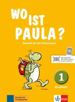 Endt, Koenig, Schiffer: Wo ist Paula? 1. Deutsch für die Primarstufe. Kursbuch