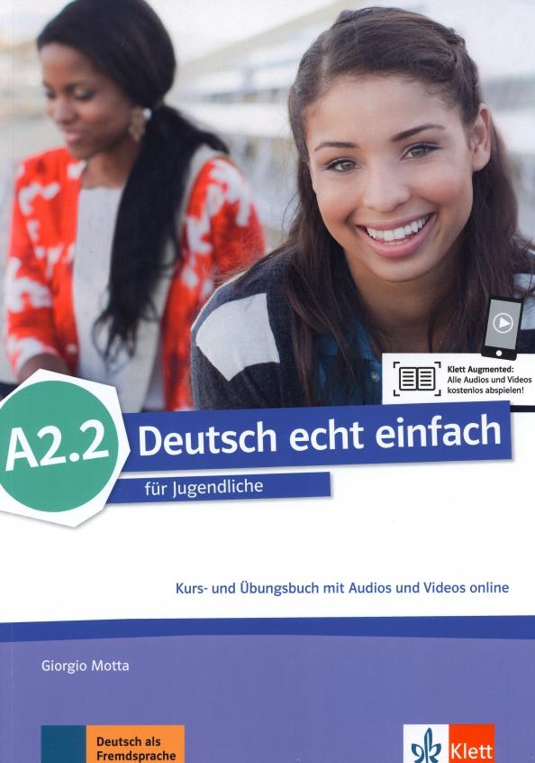 Motta, Machowiak, Szurmant: Deutsch echt einfach A2.2. Deutsch für Jugendliche. Kurs- und Übungsbuch mit Audios und Videos