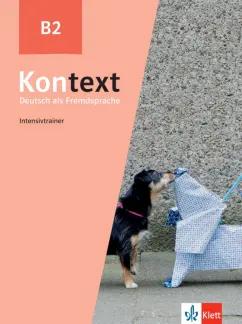 Margret Rodi: Kontext. B2. Intensivtrainer. Deutsch als Fremdsprache