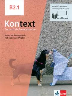 Dengler, Schmitz, Sieber: Kontext. B2.1. Kurs- und Ubungsbuch mit Audios-Videos inklusive Lizenzcode BlinkLearning