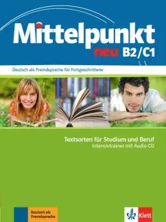 Sander, Backhaus, Skrodzki: Mittelpunkt neu B2/C1. Textsorten für Studium und Beruf. Intensivtrainer mit Audio-CD