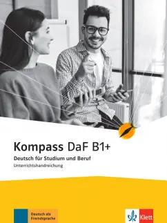 Gilmozzi, Sander: Kompass DaF. B1+. Unterrichtshandreichung. Deutsch für Studium und Beruf