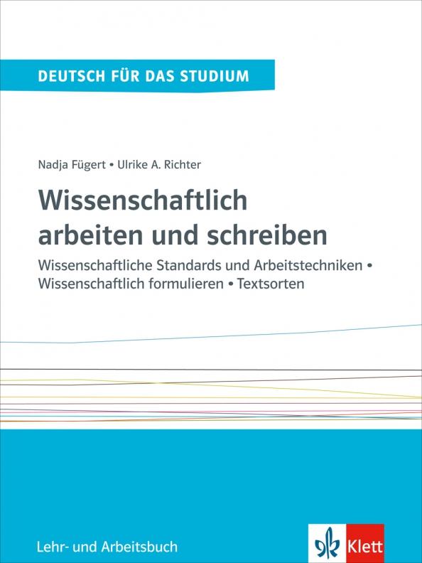 Fugert, Richter: Wissenschaftlich arbeiten und schreiben. Wissenschaftliche Standards. Lehr- und Arbeitsbuch