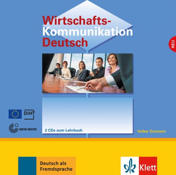 Volker Eismann: Wirtschaftskommunikation Deutsch NEU. Deutsch fur den Beruf. 2 Audio-CDs