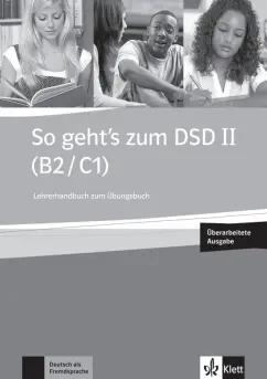 Brewinska, Buchner, Swierczynska: So geht’s zum DSD II. B2/C1. Neue Ausgabe. Lehrerhandbuch zum Übungsbuch + Audio-CD