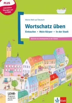 Denise Doukas-Handschuh: Wortschatz üben. Einkaufen - Mein Körper - In der Stadt. Deutsch als Zweitsprache in der Schule + CD