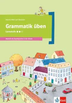 Denise Doukas-Handschuh: Grammatik üben - Lernstufe 2. Deutsch als Zweitsprache in der Schule