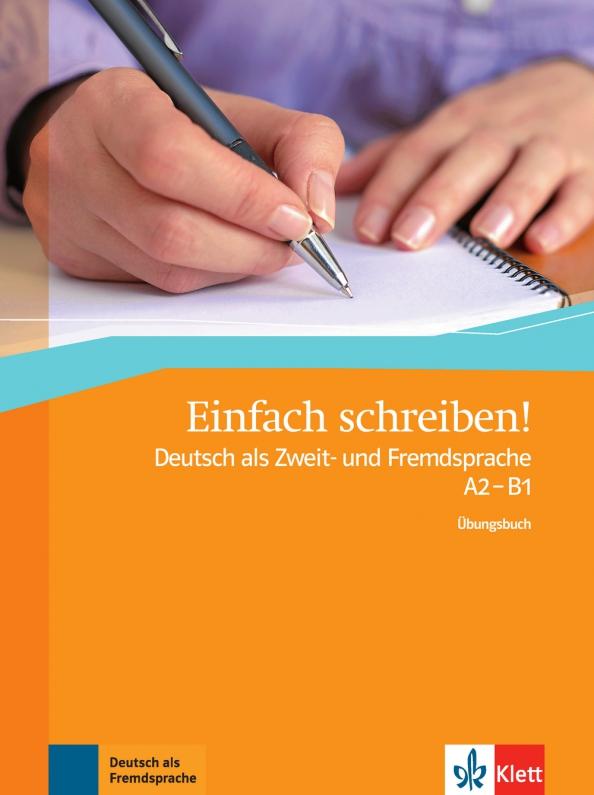 Sandra Hohmann: Einfach schreiben! Deutsch als Zweit- und Fremdsprache A2 - B1. Übungsbuch