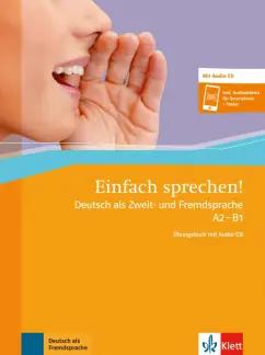 Sandra Hohmann: Einfach sprechen! A2-B1. Deutsch als Zweit- und Fremdsprache. Übungsbuch + Audio-CD + Online-Angebot