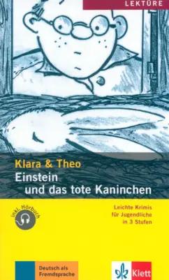 Klara, Theo: Einstein und das tote Kaninchen. Leichte Krimis für Jugendliche + Audio-Online