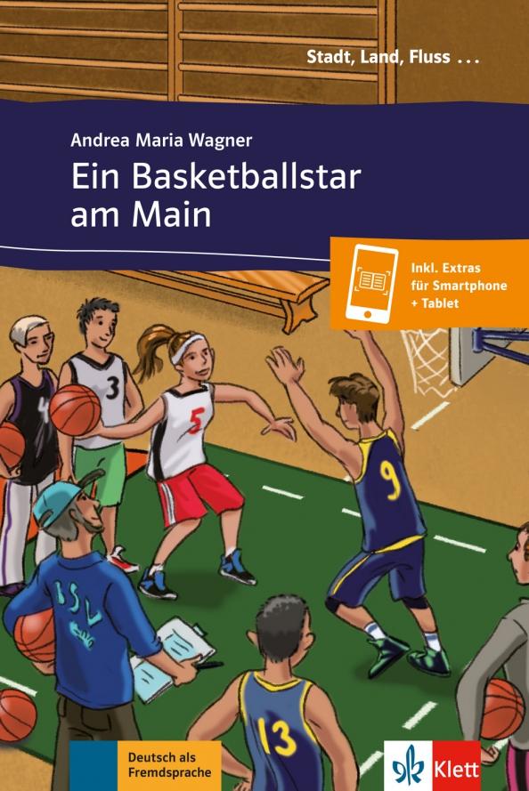 Andrea Wagner: Ein Basketballstar am Main. Deutsch als Fremdsprache A1 + Online-Angebot