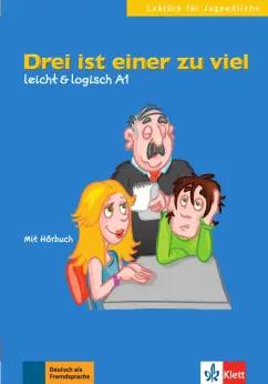 Cordula Schurig: Drei ist einer zu viel. Leicht & logisch A1 + Online