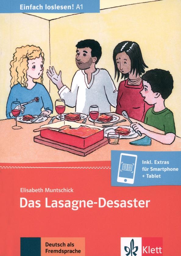 Elisabeth Muntschick: Das Lasagne-Desaster. Einladung zum Essen, Termine, Sitten und Essgewohnheiten + Online-Angebot