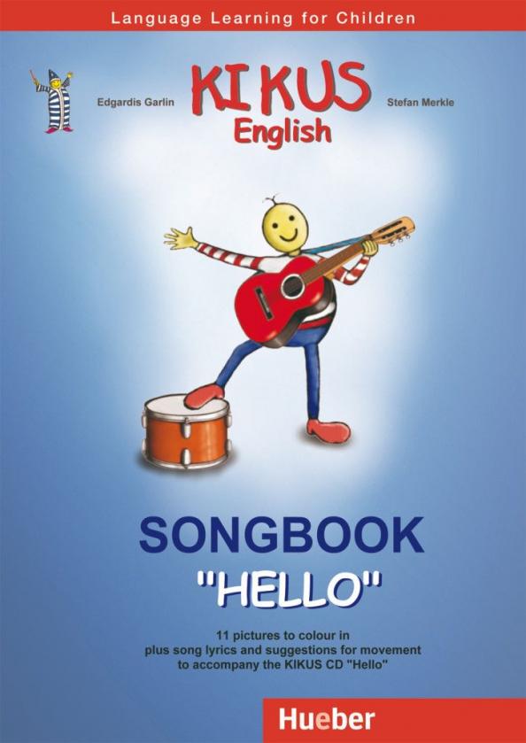 Hueber Verlag | Garlin, Merkle: Kikus English. Songbook "Hello". Language Learning for Children. English as a foreign language