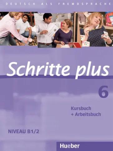 Hilpert, Robert, Schumann: Schritte plus 6. B1/2. Kursbuch + Arbeitsbuch mit Audio-CD zum Arbeitsbuch und interaktiven Übungen