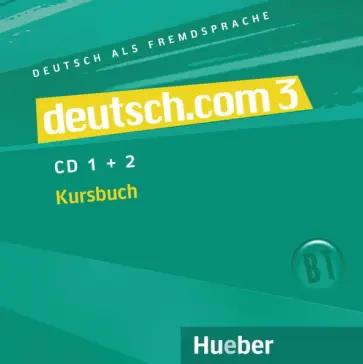 Vicente, Pilypaityte, Cristache: Deutsch.com 3. 2 Audio-CDs zum Kursbuch. Deutsch als Fremdsprache