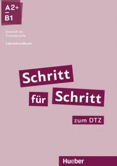 Kalender, Klimaszyk: Schritt für Schritt zum DTZ. Lehrerhandbuch. A2+/B1. Deutsch als Zweitsprache