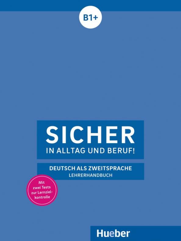 Claudia Boschel: Sicher in Alltag und Beruf! Lehrerhandbuch. B1+. Deutsch als Zweitsprache