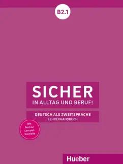 Boschel, Wagner: Sicher in Alltag und Beruf! B2.1. Lehrerhandbuch. Deutsch als Zweitsprache