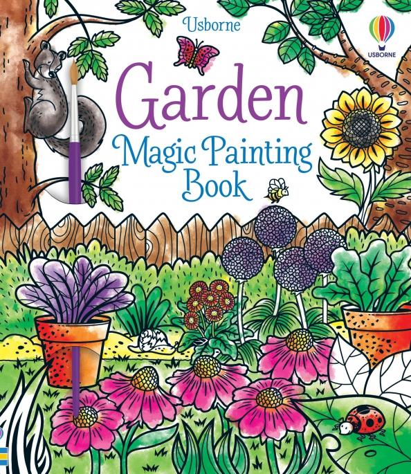 Abigail Wheatley: Garden. Magic Painting Book