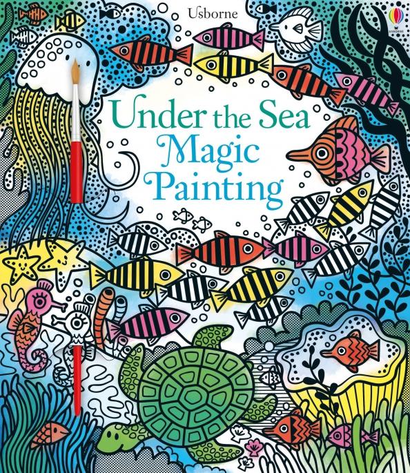 Erica Harrison: Under the Sea. Magic Painting Book