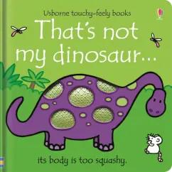 Fiona Watt: That's not my dinosaur…