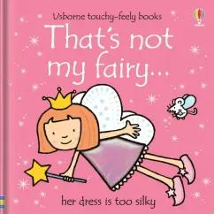 Fiona Watt: That's not my fairy…