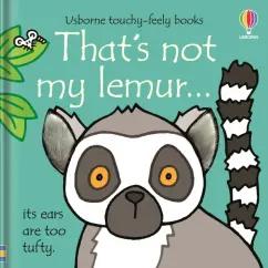 Fiona Watt: That's not my lemur…