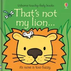 Fiona Watt: That's not my lion...