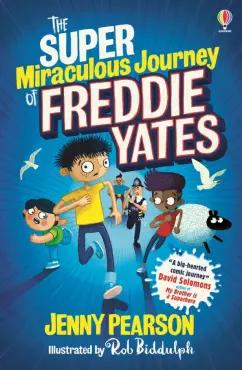 Jenny Pearson: The Super Miraculous Journey of Freddie Yates