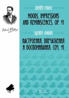 Зденек Фибих: Настроения, впечатления и воспоминания. Соч. 41. Ноты