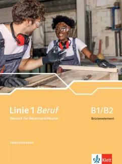 Moritz, Rohrmann, Rodi: Linie 1 Beruf B1/B2 Brückenelement. Deutsch für Berufssprachkurse. Intensivtrainer