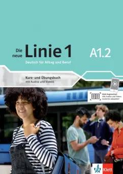 Harst, Kaufmann, Hoffmann: Die neue Linie 1 A1.2. Deutsch für Alltag und Beruf. Kurs- und Übungsbuch mit Audios und Videos