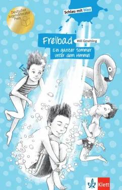 Will Gmehling: Freibad - Ein ganzer Sommer unter dem Himmel. Schulausgabe mit Übungen