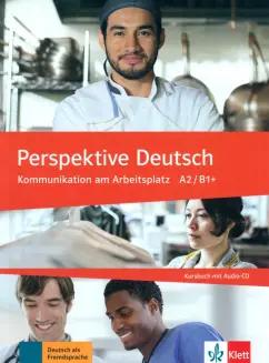 Lourdes Ros: Perspektive Deutsch. Kommunikation am Arbeitsplatz A2/B1+. Kursbuch mit Audio-CD