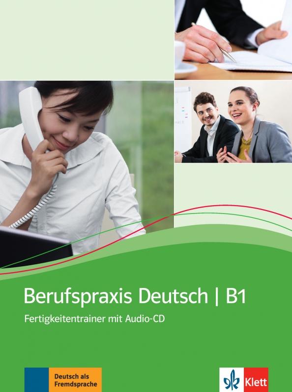 Hartmann, Guenat: Berufspraxis Deutsch B1. Fertigkeitentrainer mit Audio-CD