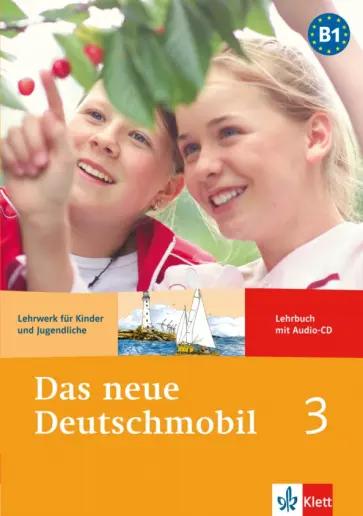 Douvitsas-Gamst, Xanthos-Kretzschmer, Xanthos: Das neue Deutschmobil 3. Lehrwerk für Kinder und Jugendliche. Lehrbuch mit Audio-CD