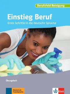 Albert, Kraub, Reisewitz: Einstieg Beruf, Berufsfeld Reinigung. Erste Schritte in die deutsche Sprache. Übungsheft