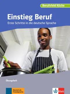 Albert, Kraub, Reisewitz: Einstieg Beruf, Berufsfeld Küche. Erste Schritte in die deutsche Sprache. Übungsheft