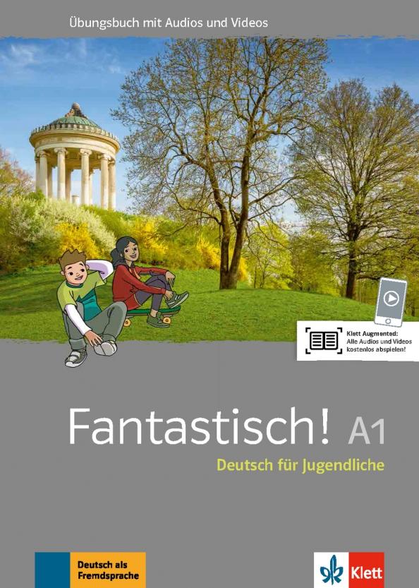 Maccarini, Boullot, DeChalotte: Fantastisch! A1. Deutsch für Jugendliche. Übungsbuch mit Audios und Videos