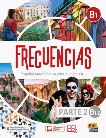 Bayon, Cabeza, Oliva: Frecuencias B1.2. Libro del estudiante. Parte 2