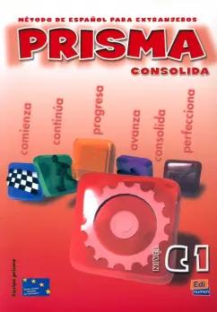 Arroyo, Fernandez, Fernandez: Prisma C1. Consolida. Libro del alumno