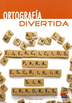 Pedro Tena: Ortografia divertida