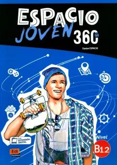 Cabeza, Fernandez, Galan: Espacio Joven 360. Nivel B1.2. Libro del alumno