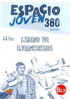 Cabeza, Fernandez, Martinez: Espacio Joven 360?. Nivel B1.2. Libro de ejercicios