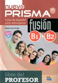 Nuevo Prisma Fusión. Niveles B1 + B2. Libro del profesor