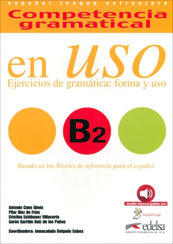 Cano, Estebanez, Frias: Competencia gramatical en uso B2. Libro del alumno